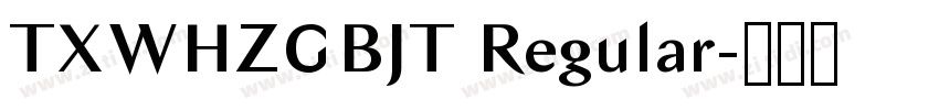 TXWHZGBJT Regular字体转换